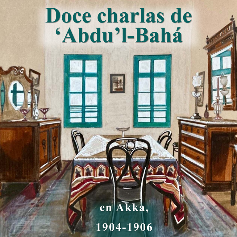 Doce charlas de 'Abdu'l-Baha en Akka (1904-1906)